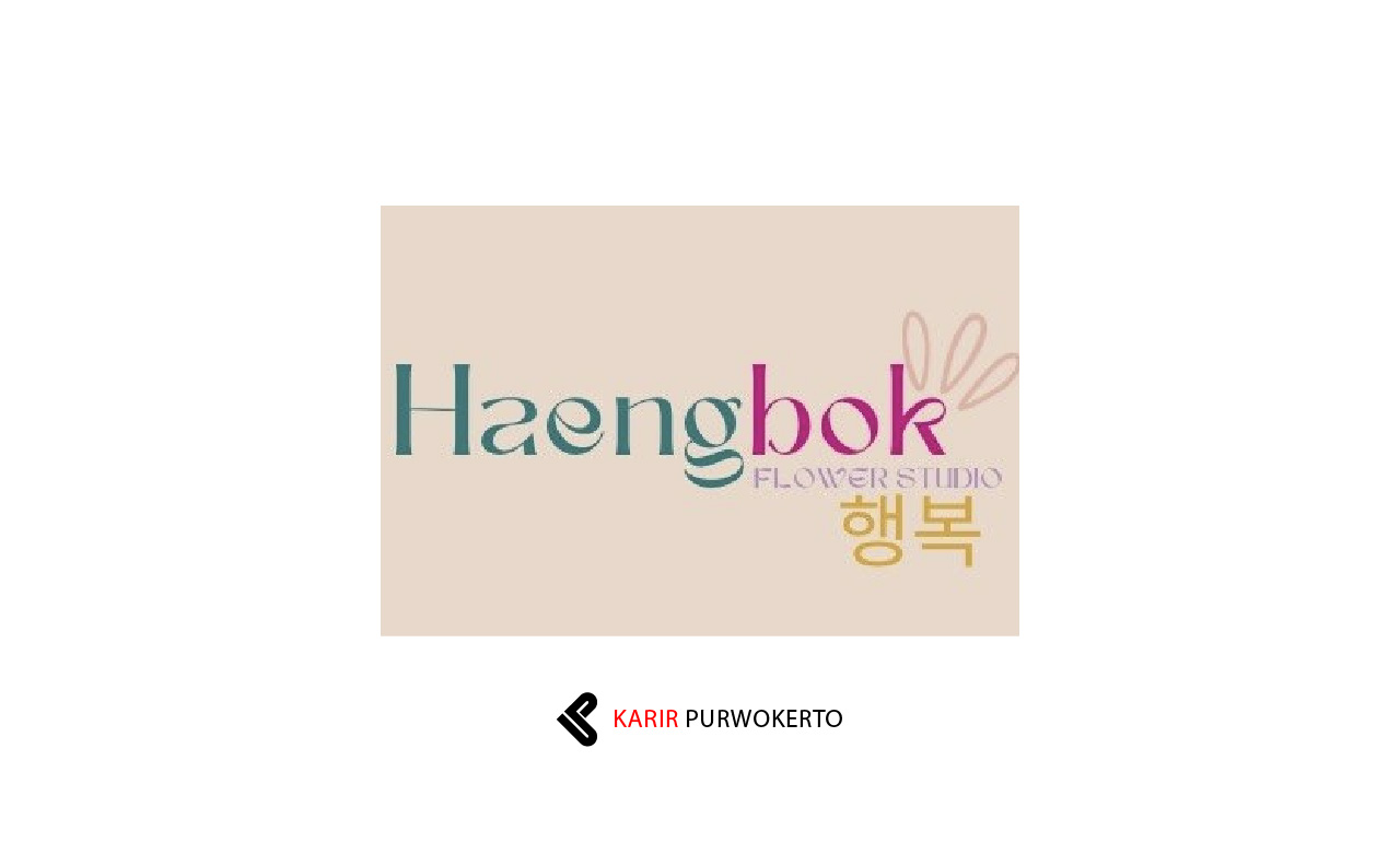 Lowongan Kerja Haengbok Bouquet and Craft