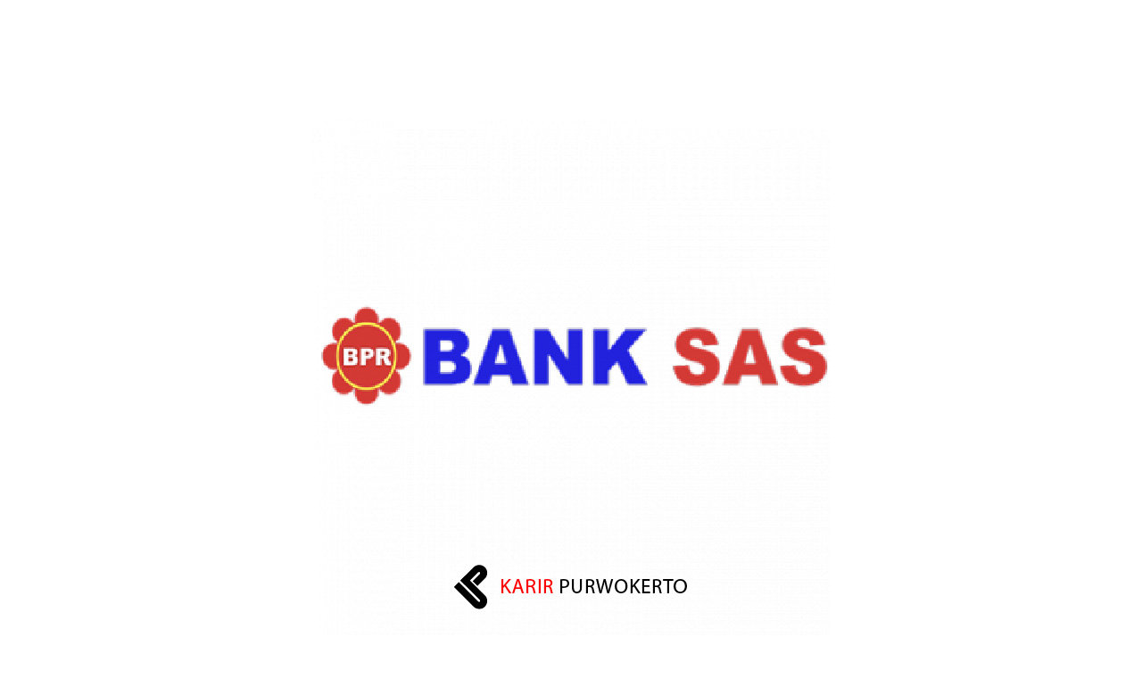 Lowongan Kerja PT BPR Sinararta Sejahtera (Bank SAS)