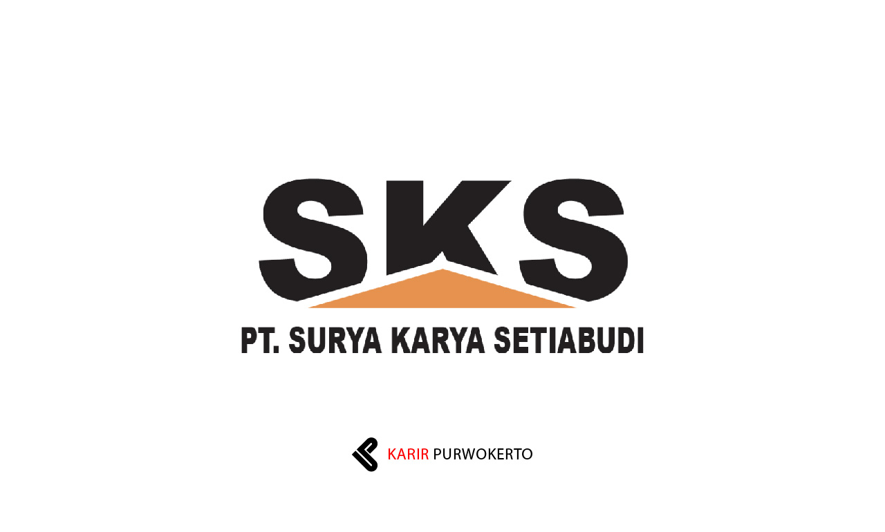 Lowongan Kerja PT Surya Karya Setiabudi