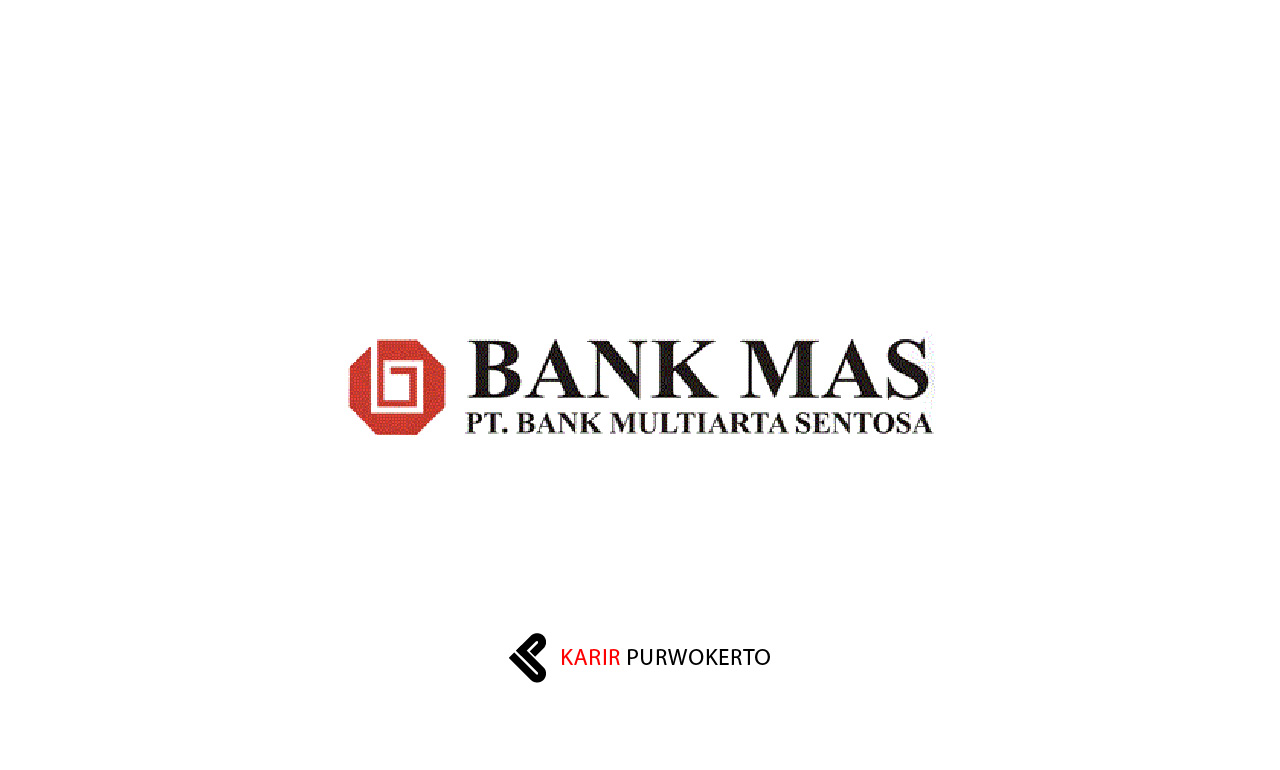 Lowongan Kerja PT Bank Multiarta Sentosa Tbk (Bank Mas)