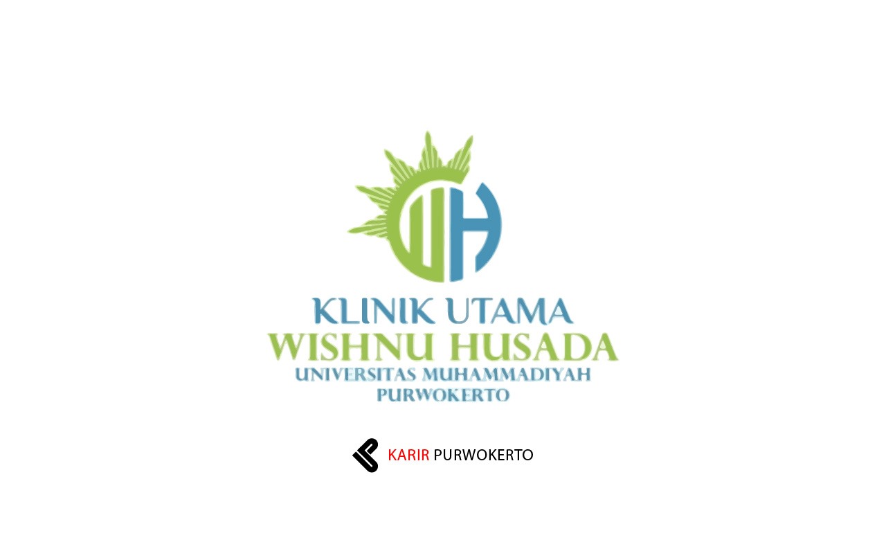 Lowongan Kerja Klinik Utama Rawat Inap Wishnu Husada UMP