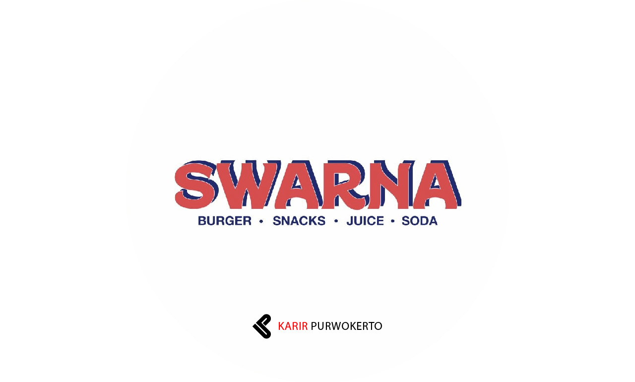 Lowongan Kerja Swarna Burger Purwokerto