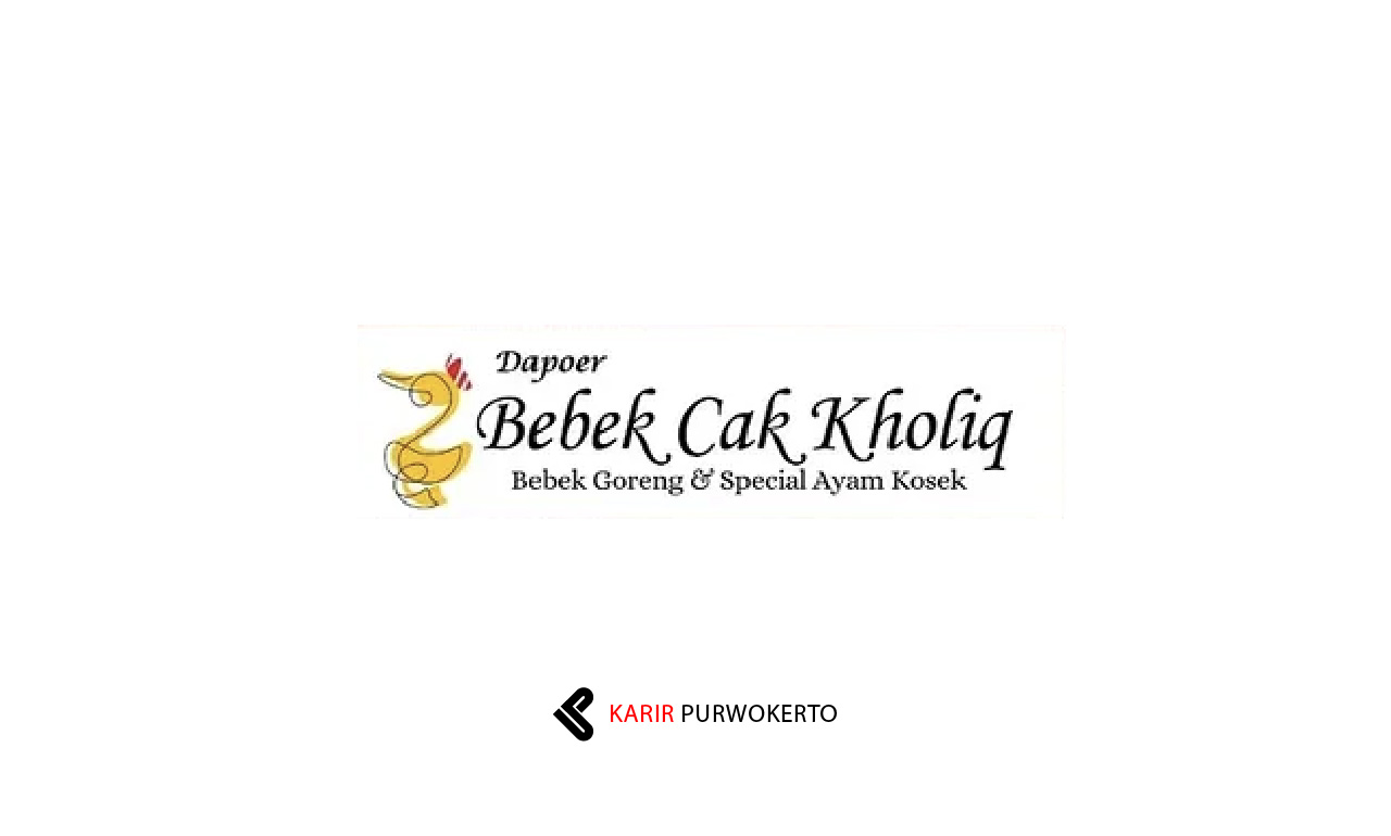 Lowongan Kerja Dapoer Cak Kholiq Purwokerto