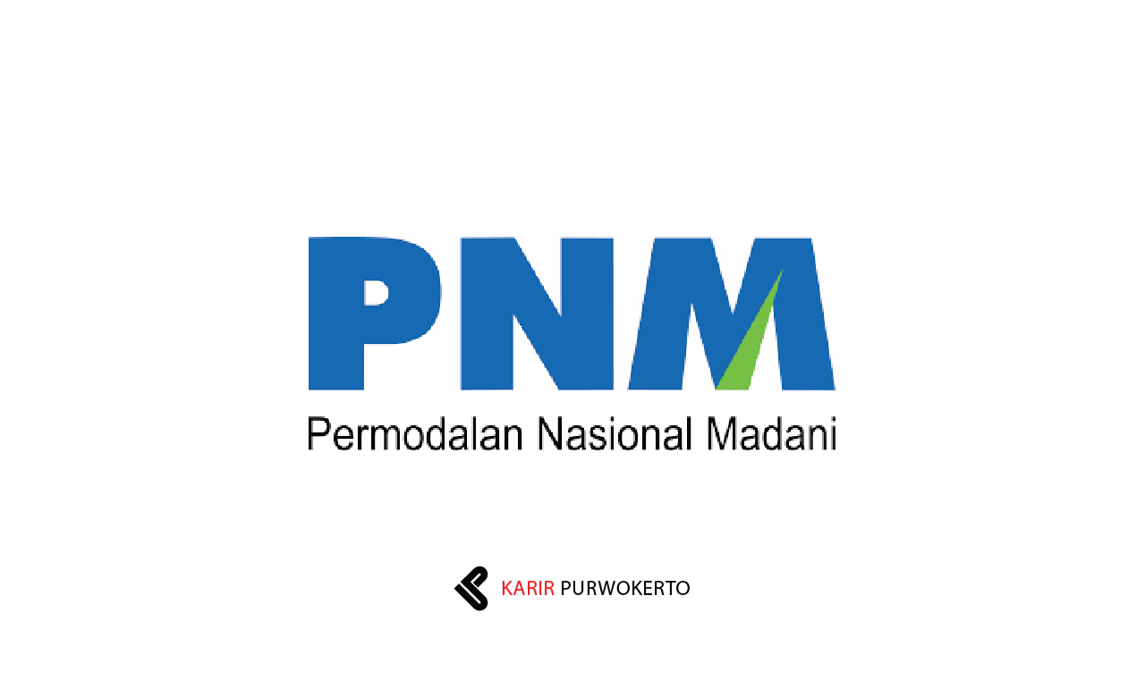 Lowongan Kerja PT Permodalan Nasional Madani (PNM)