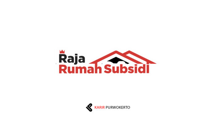 Lowongan Kerja Raja Rumah Subsidi – SMA/SMK