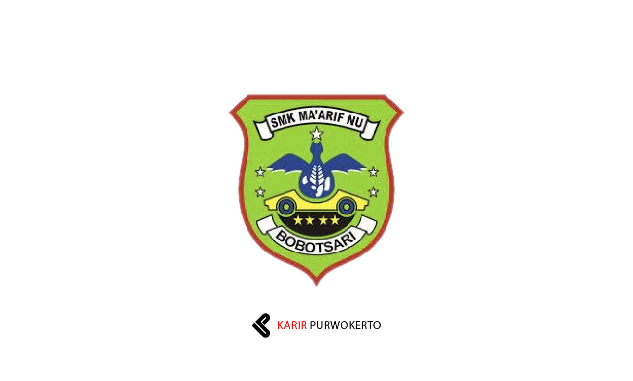 Lowongan Kerja SMK Ma'arif NU Bobotsari