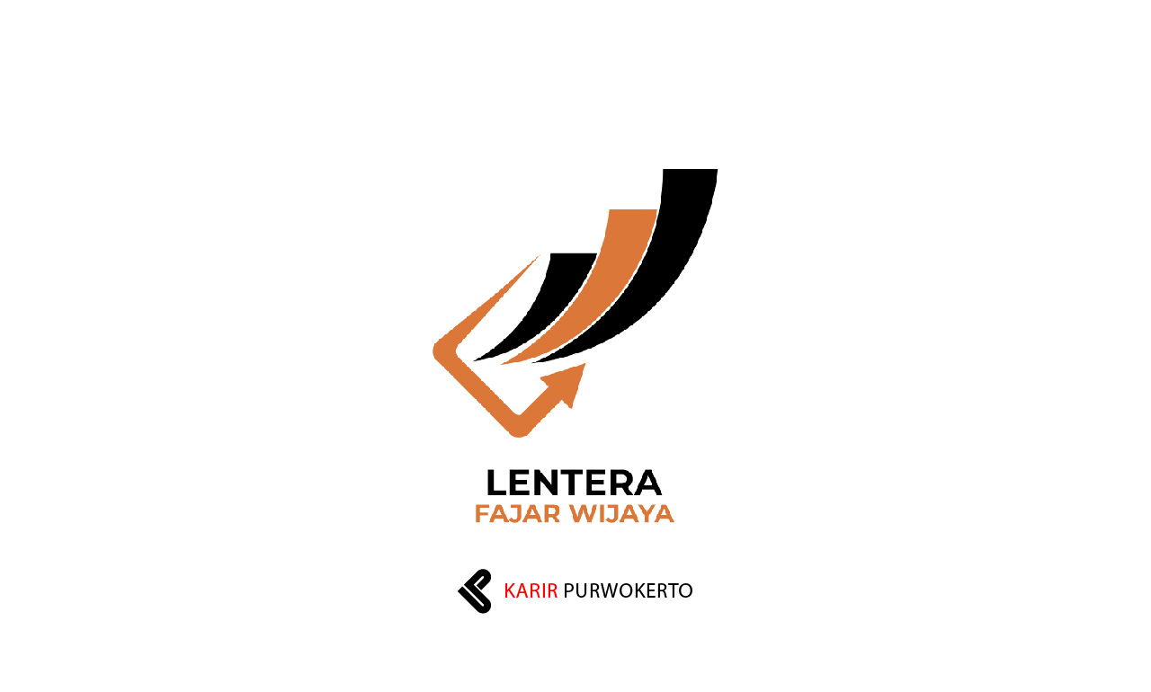 Lowongan Kerja CV Lentera Fajar Wijaya