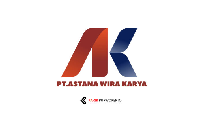 Lowongan Kerja PT Astana Wira Karya