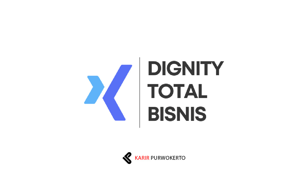 Lowongan Kerja PT Dignity Total Bisnis