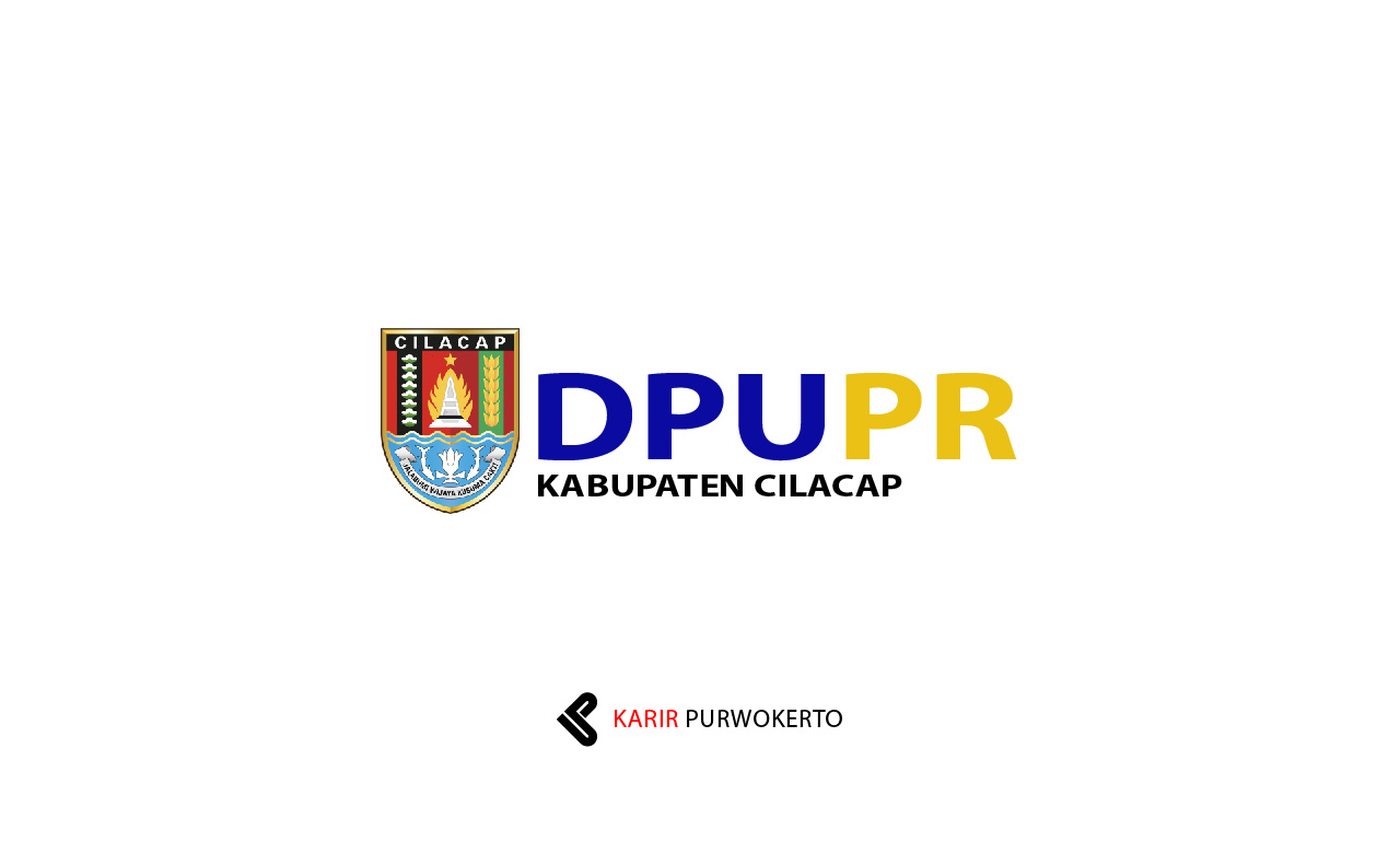 Lowongan Kerja DPUPR Kabupaten Cilacap