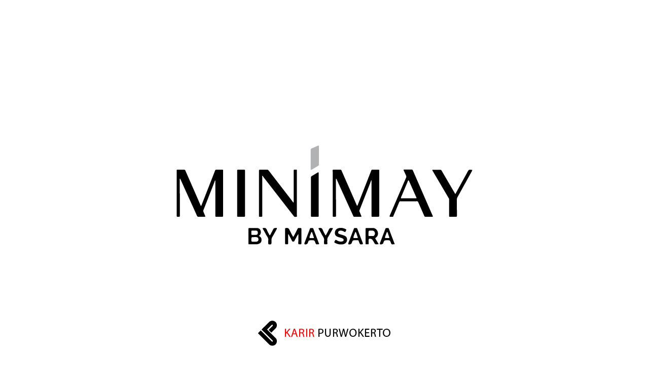 Lowongan Kerja PT Maysara Karya Digital (Minimay by Maysara)