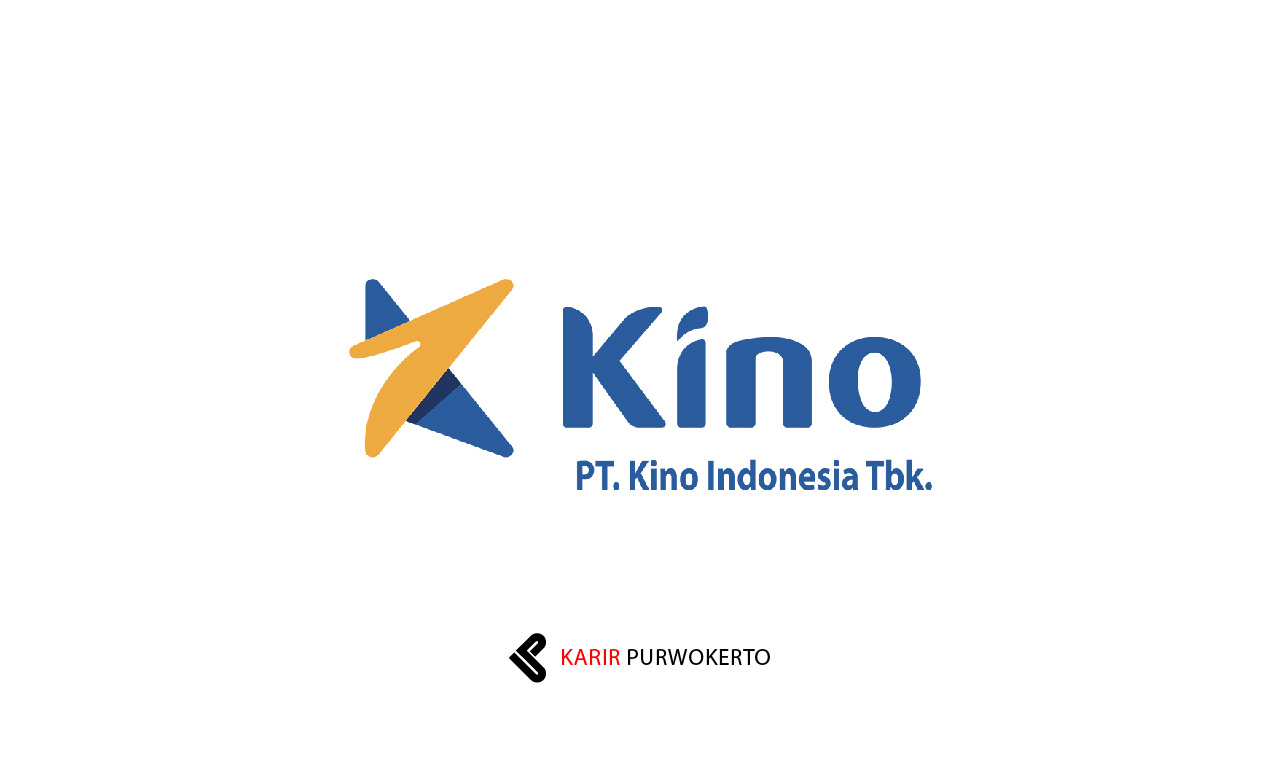 Lowongan Kerja PT Kino Indonesia Tbk