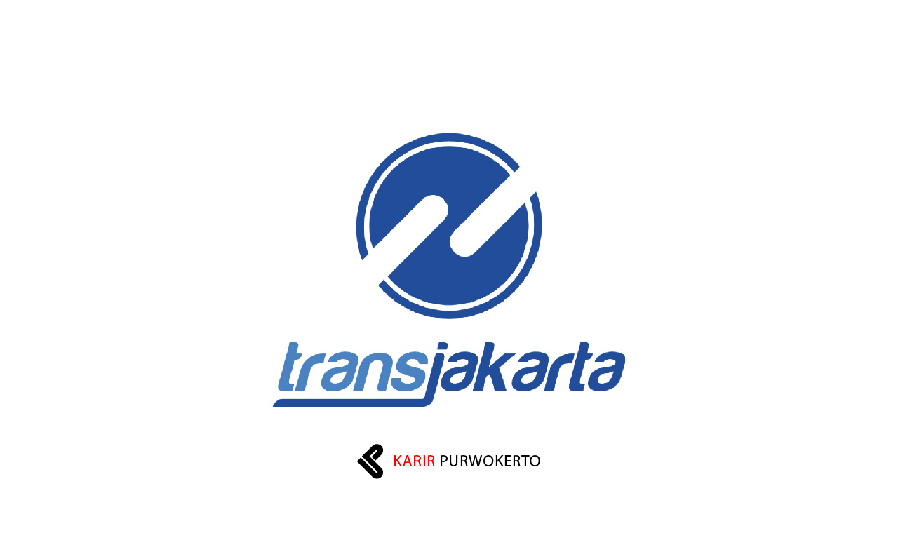 Lowongan Kerja PT Transportasi Jakarta (Tranjakarta)