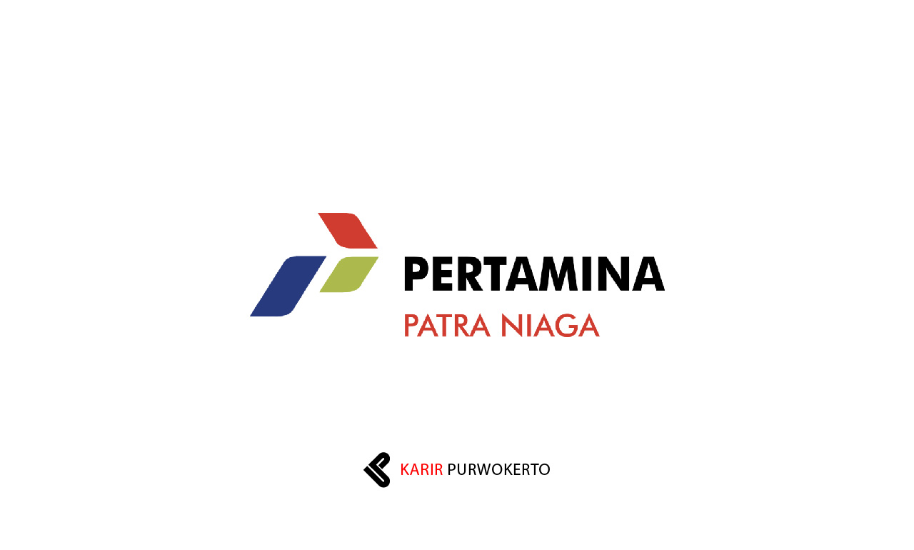Lowongan Kerja PT Pertamina Patra Niaga (Subholding Downstream)