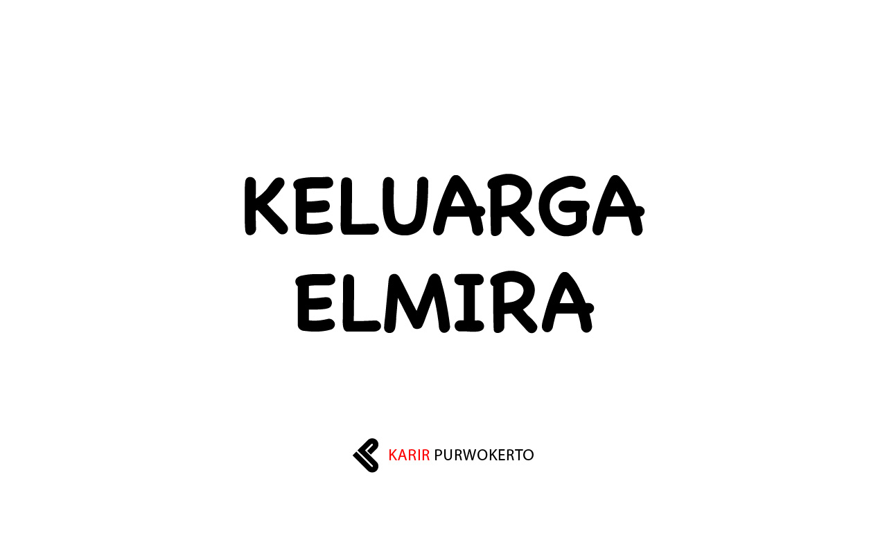 Lowongan Kerja Keluarga Elmira