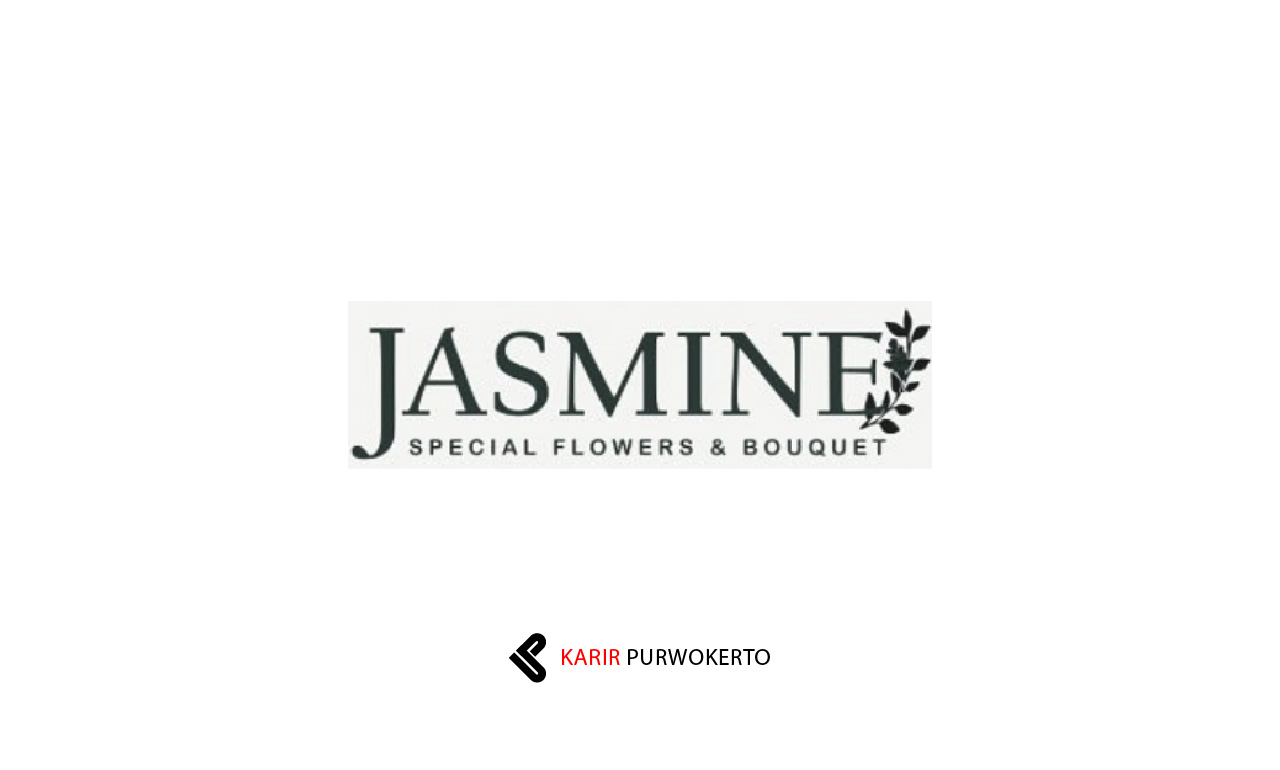 Lowongan Kerja Jasmine Bouquet Purwokerto