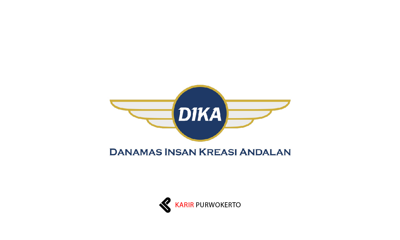 Lowongan Kerja PT Danamas Insan Kreasi Andalan (DIKA)