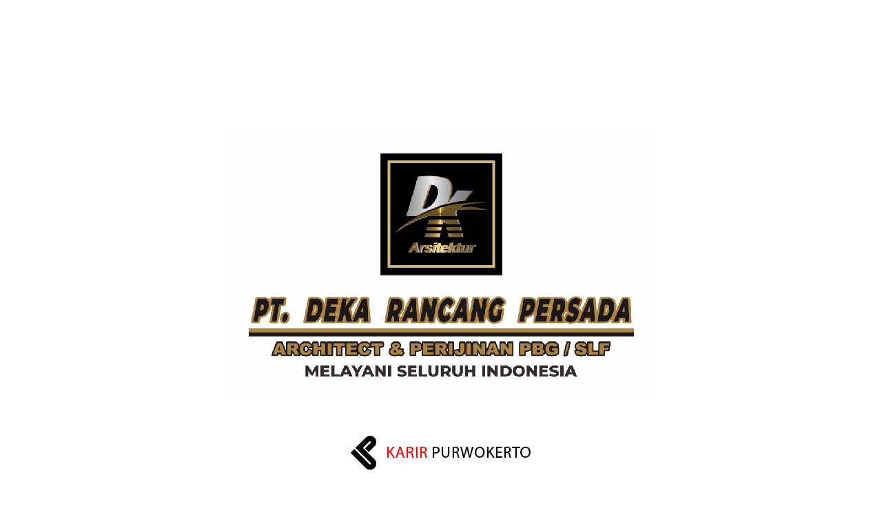 Lowongan Kerja PT Deka Rancang Persada