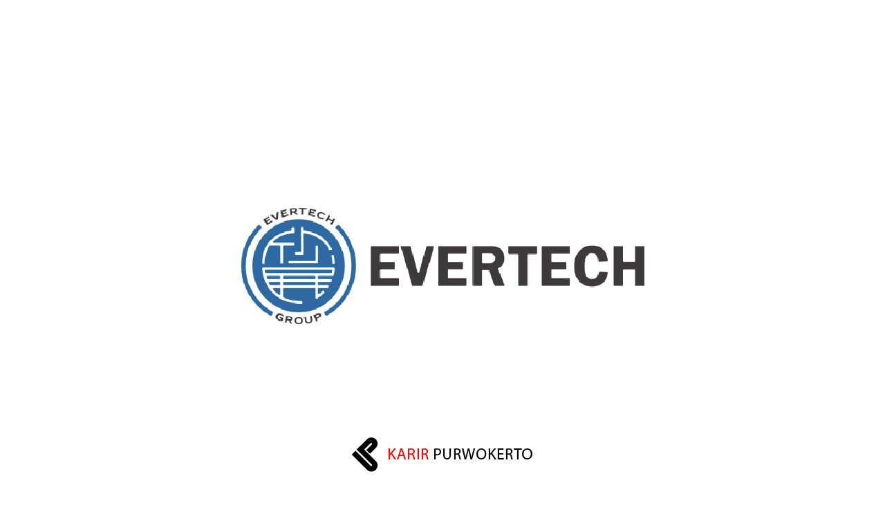 Lowongan Kerja PT Evertech International Group