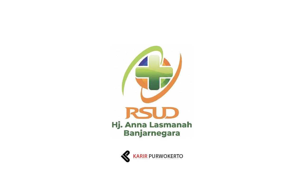 Seleksi Penerimaan Pegawai Non ASN RSUD Hj. Anna Lasmanah Banjarnegara