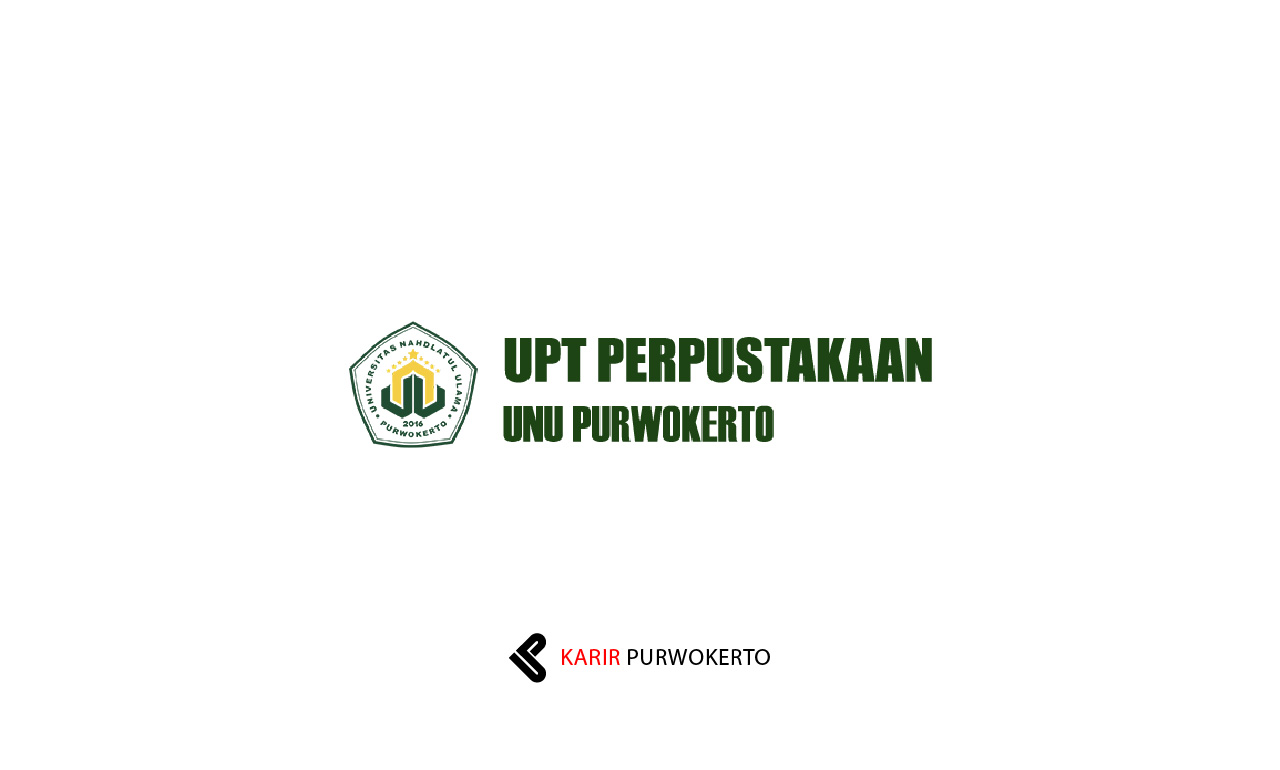 Lowongan Kerja UPT Perpustakaan UNU Purwokerto