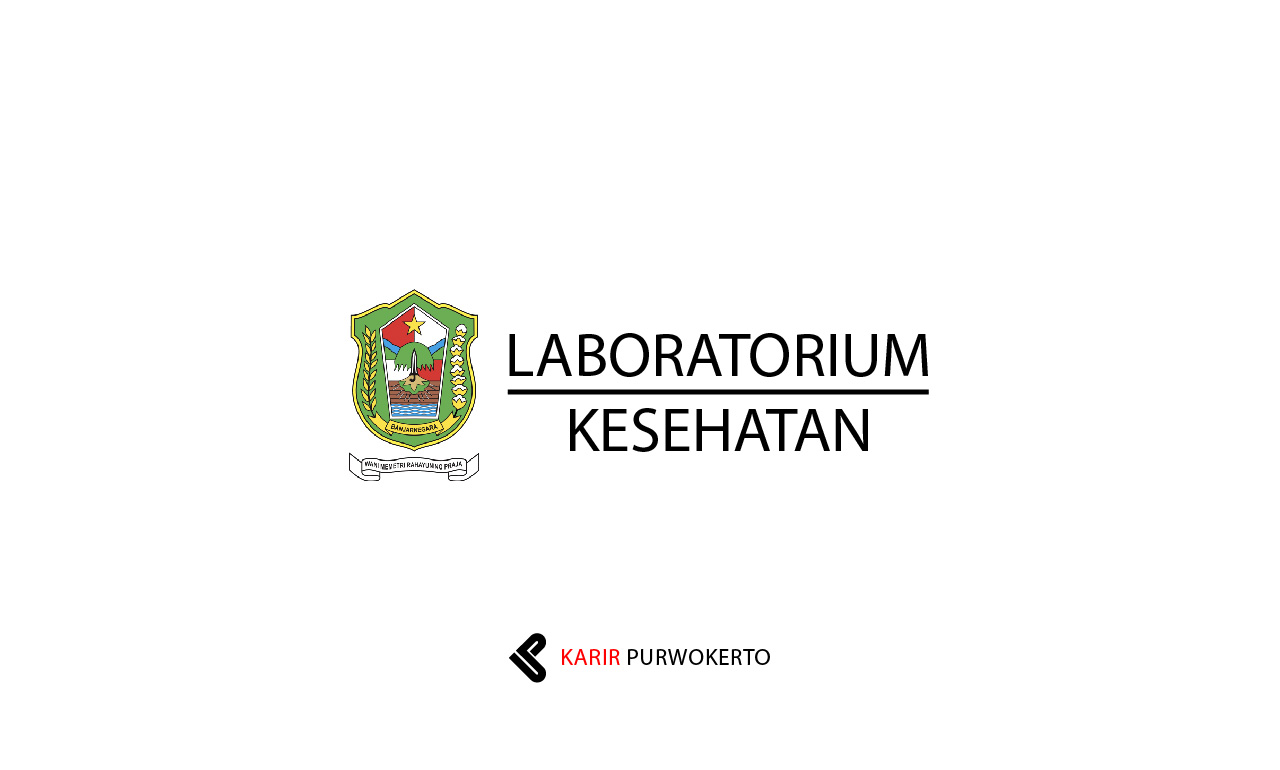 Rekrutmen BLUD Non ASN UPTD Laboratorium Kesehatan Kab Banjarnegara